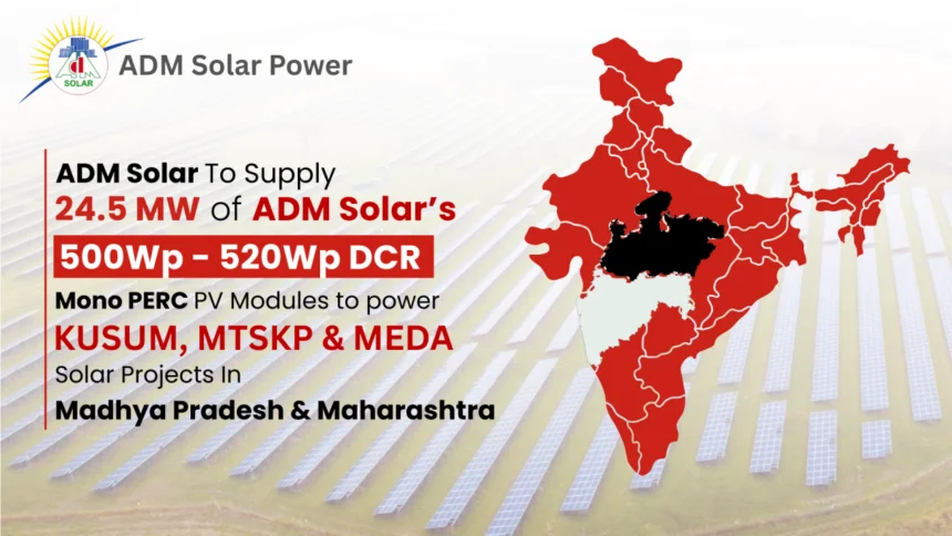 ADM Solar to Supply 24.5 MW of PV Modules to MP & Maharashtra